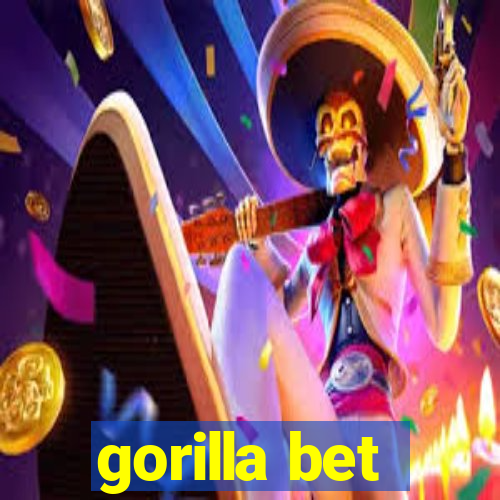 gorilla bet